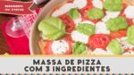 Pizza Fácil (Massa com só 3 ingredientes) – Receitas de Minuto #240