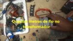 Quantos metros de fio no transformador
