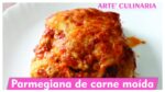 PARMEGIANA DE CARNE MOÍDA AO FORNO
