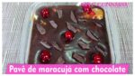 PAVÊ DE MARACUJÁ COM CHOCOLATE