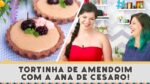 Tortinha de Amendoim com a Ana de Cesaro – Receitas de Minuto #246