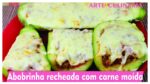 ABOBRINHA RECHEADA COM CARNE MOÍDA