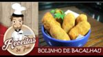 RECEITA BOLINHO DE BACALHAU #13 Receitas de Pai  ;)
