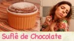 SUFLÊ de CHOCOLATE | TPM, pra que te quero?