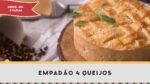 Empadão 4 Queijos – Receitas de Minuto #258