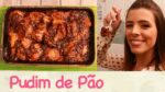 PUDIM de PÃO para preguiçosos | TPM, pra que te quero?