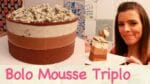 BOLO MOUSSE TRIPLO | TPM, pra que te quero?