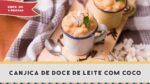 COMO FAZER CANJICA DE DOCE DE LEITE – Receitas de Minuto #262