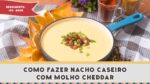 Como Fazer Nachos Caseiros – Receitas de Minuto #268