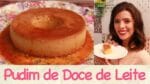 Como fazer PUDIM de DOCE de LEITE | TPM, pra que te quero?