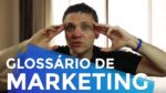 GLOSSÁRIO BÁSICO DE MARKETING DIGITAL: TERMOS QUE VOCÊ PRECISA SABER |ERICO ROCHA| PARTE 125 DE 365
