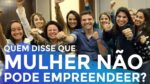 QUEM DISSE QUE MULHER NÃO PODE EMPREENDER? | ERICO ROCHA | PARTE 124 DE 365