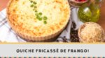 QUICHE FRICASSÊ DE FRANGO (Como fazer a receita completa) – Receitas de Minuto #269