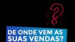 COMO SABER DE ONDE VÊM AS SUAS VENDAS | MARKETING DIGITAL | PARTE 209 DE 365