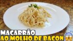MACARRÃO AO MOLHO DE BACON DELICIOSO | Menino Prendado
