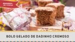 Bolo Gelado de Dadinho – Receitas de Minuto