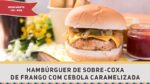 Hamburguer de Sobrecoxa de Frango – Receitas de Minuto #285