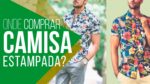 Lojas Nacionais para Comprar CAMISAS ESTAMPADAS Masculinas – #LojasNacionais