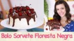 BOLO SORVETE FLORESTA NEGRA para o Natal! | TPM, pra que te quero?