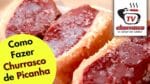 Como Fazer Churrasco de Picanha – Tv Churrasco