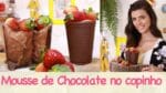 MOUSSE de CHOCOLATE no COPINHO de CHOCOLATE | TPM, pra que te quero?