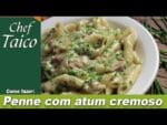 Penne com atum cremoso – Chef Taico