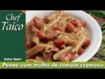 Penne com molho de tomate cremoso – Chef Taico