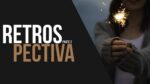 RETROSPECTIVA MOTIVACIONAL – Parte 2