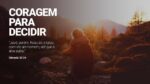 Tenha CORAGEM para DECIDIR – VÍDEO MOTIVACIONAL / Motivação