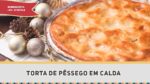 Torta de Pêssego em Calda – Receitas de Minuto EXPRESS #233