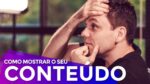 A MELHOR FORMA DE MOSTRAR SEU CONTEÚDO | MARKETING DIGITAL | PARTE 280 DE 365
