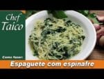 Espaguete com espinafre – Chef Taico