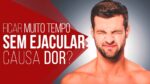 Ficar muito Tempo SEM EJACULAR causa DOR? – #DoutorMM 01