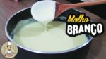 MOLHO BRANCO OU BECHAMEL #91 Receitas de Pai