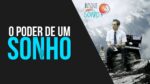 O PODER DE UM SONHO! MELHOR VÍDEO DE MOTIVAÇÃO 2017 ( LEG )
