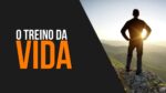 O Treino da vida! FOCO, PERSISTÊNCIA & MOTIVAÇÃO 2017