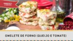 Omelete de Forno (Queijo e Tomate) – Receitas de Minuto EXPRESS #235