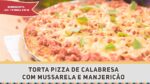 Torta Pizza de Calabresa com Mussarela – Receitas de Minuto #294