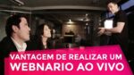 A GRANDE VANTAGEM DE REALIZAR UM WEBINÁRIO AO VIVO | MARKETING DIGITAL | PARTE 309 DE 365