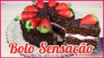 Bolo Sensação | Bolo Sensação Fácil e Rápido | Bolo Sensação ( Chocolate e Morango ) Cakepedia