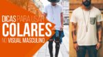 COLAR MASCULINO: Dicas para usar no dia a dia – #DicasMM