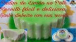 Pudim de Limão no Pote, fácil, barato e vende muito.