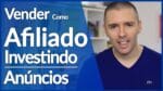 5 Formas de Vender Como Afiliado Investindo em Anúncios | Fazer Vendas Como Afiliado | Alex Vargas
