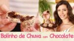 BOLINHO de CHUVA recheado com CHOCOLATE | TPM, pra que te quero?