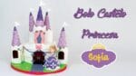 Bolo Castelo da Princesa Sofia | Como Fazer Bolo Castelo da Princesa Sofia | Cakepedia