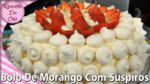 BOLO DE MORANGO COM SUSPIROS | RECEITAS DA CRIS