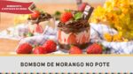 BOMBOM DE POTE DE MORANGO Como fazer bombom de travessa individual -Receitas de Minuto EXPRESS #247