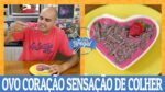 COMO FAZER OVO CORAÇÃO SENSAÇÃO DE COLHER | Receitas de Páscoa | Ana Maria Brogui #476