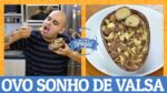 COMO FAZER OVO SONHO DE VALSA DE COLHER | Receitas de Páscoa | Ana Maria Brogui #478