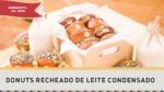 Donuts Recheado de Leite Condensado – Receitas de Minuto #300